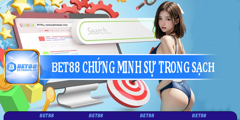 Bet88 chứng minh sự trong sạch của mình