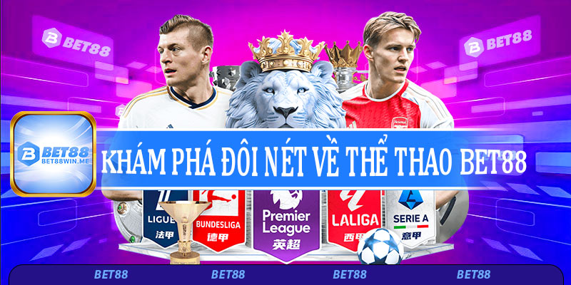 Khám phá đôi nét về sảnh cược thể thao Bet88