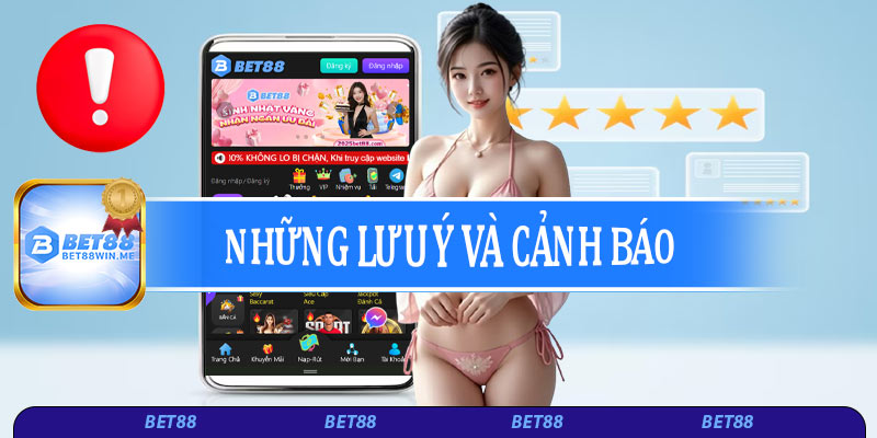Những lưu ý và cảnh báo khi tham gia cá cược tại Bet88